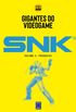 Gigantes do Videogame: SNK