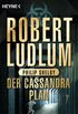 Der Cassandra-Plan: Roman (COVERT ONE 2) (German Edition)