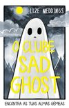 O Clube Sad Ghost
