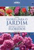 rvores e Arbustos Floridos - Volume 1. Coleo Flores Para o Jardim