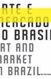 Arte e mercado no Brasil - Art and market in Brazil