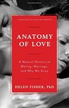 Anatomy of Love - A Natural History of Mating, Marriage, and Why We Stray