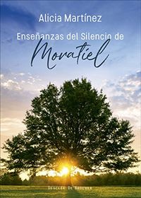 Enseanzas del silencio de Moratiel (A los cuatro vientos) (Spanish Edition)