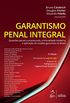 Garantismo Penal Integral. Questes Penais e Processuais, Criminalidade Moderna e Aplicao do Modelo Garantista no Brasil