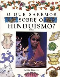 O que sabemos sobre o Hindusmo?