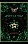 Wiccapédia: O Guia da Bruxaria Moderna