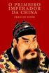 O Primeiro Imperador da China