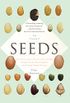The Triumph of Seeds: How Grains, Nuts, Kernels, Pulses, and Pips Conquered the Plant Kingdom and Shaped Human History (English Edition)
