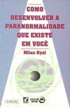 Como Desenvolver a Paranormalidade que Existe em Voc