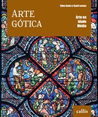 Arte Gótica - Coleção Arte na Idade Média