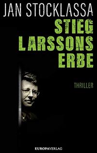 Stieg Larssons Erbe (German Edition)