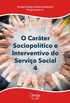O carter sociopoltico e interventivo do servio social 4