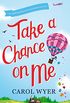 Take a Chance on Me: A laugh-out-loud feel good romantic comedy (English Edition)