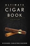 The Ultimate Cigar Book: 4th Edition (English Edition)