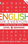 English for Everyone: Level 1: Beginner, Practice Book
