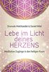 Lebe im Licht deines Herzens: Meditative Zugnge in den heiligen Raum (German Edition)