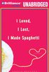 I Loved/Lost/Made Spaghetti(CD)(Unabr.)