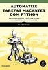 Automatize tarefas maantes com Python: Programao prtica para verdadeiros iniciantes