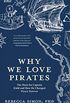 Why We Love Pirates: The Hunt for Captain Kidd and How He Changed Piracy Forever (Maritime History and Piracy, Globalization, Caribbean History) (English Edition)