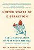 United States of Distraction: Media Manipulation in Post-Truth America (And What We Can Do About It) (City Lights Open Media) (English Edition)