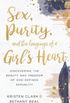 Sex, Purity, and the Longings of a Girls Heart