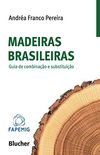 Madeiras Brasileiras: Guia de Combinao e Substituio