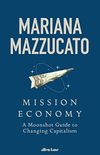 Mission Economy: A Moonshot Guide to Changing Capitalism (English Edition)