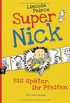 Super Nick - Bis spter, ihr Pfeifen!: Ein Comic-Roman