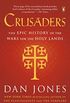 Crusaders: The Epic History of the Wars for the Holy Lands (English Edition)