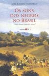 Os Sons dos Negros no Brasil