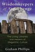 Wisdomkeepers of Stonehenge: The Living Libraries and Healers of Megalithic Culture (English Edition)