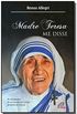Madre Teresa Me Disse - as Recordaes de Um Jornalista e Amigo de Santa de Calcut