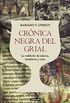 Crnica negra del grial: La maldicin de ctaros, templarios y nazis (Spanish Edition)