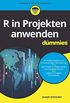 R in Projekten anwenden fr Dummies (German Edition)