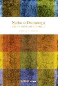 Ncleo De Dramaturgia Sesi British Council. 3 Turma - Volume2