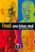 Freud: Uma Leitura Atual
