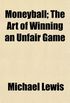 Moneyball; the Art of Winning An Unfair Game