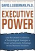 Executive Power: Use the Greatest Collection of Psychological Strategies to Create an Automatic Advantage in Any Business Situation (English Edition)