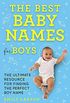 The Best Baby Names for Boys: The Ultimate Resource for Finding the Perfect Boy Name (English Edition)