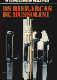 Os hierarcas de Mussolini