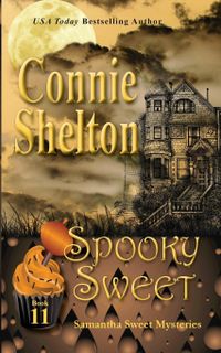 Spooky Sweet: Samantha Sweet Mysteries, Book 11: A Sweet