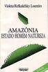 Amazonia - Estado  Homem  Natureza