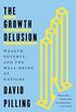 The Growth Delusion: Wealth, Poverty, and the Well-Being of Nations (English Edition)