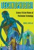 Technophobia!: Science Fiction Visions of Posthuman Technology (English Edition)