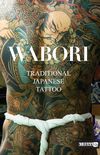 Wabori, Traditional Japanese Tattoo Classic Japanese Tattoos from the Masters.