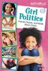 Girl Politics, Updated Edition: Friends, Cliques, and Really Mean Chicks
