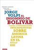 El insomnio de Bolvar: Cuatro consideraciones intempestivas sobre Amrica Latina en el siglo XXI (Spanish Edition)