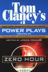 Zero Hour: Power Plays 07 (Tom Clancy