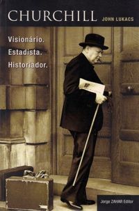 Churchill: Visionrio, Estadista, Historiador.