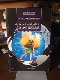 A Radioatividade e o Lixo Nuclear